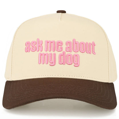Ask me about my dog Trucker Hat