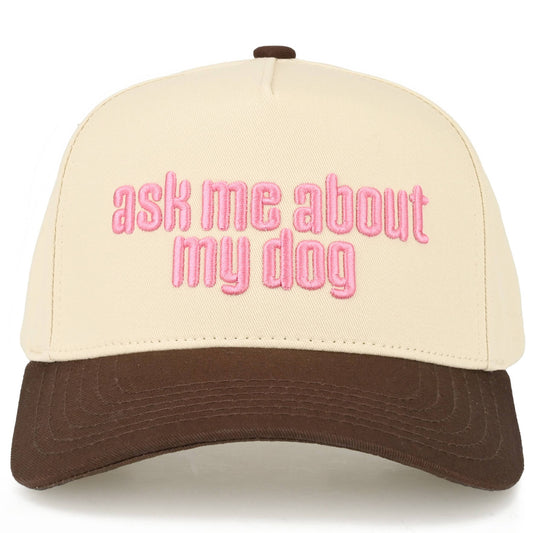 Ask me about my dog Trucker Hat