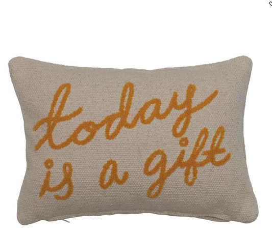 'Today is a gift" Pillow