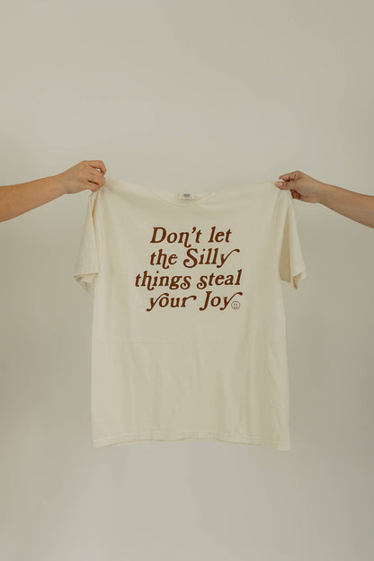 DON'T LET THE SILLY THINGS STEAL YOUR JOY TOP
