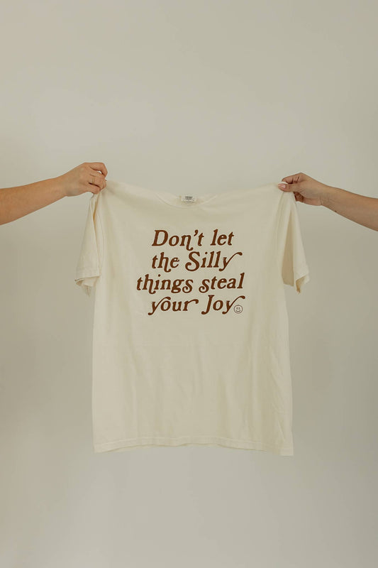 DON'T LET THE SILLY THINGS STEAL YOUR JOY TOP